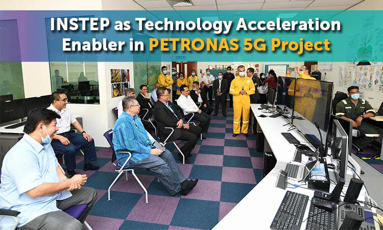 INSTEP As Technology Acceleration Enabler in PETRONAS 5G Project