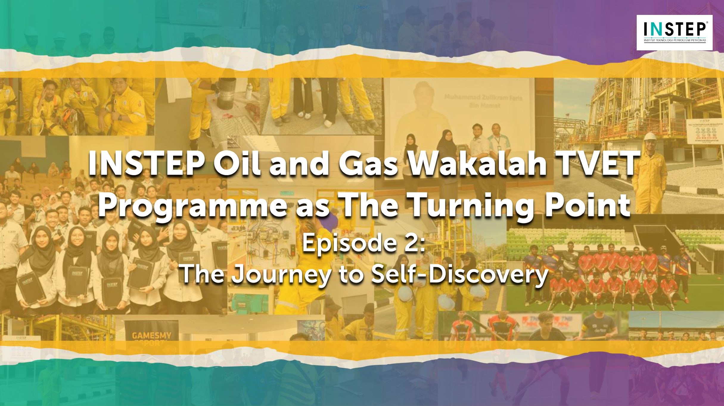 INSTEP Oil and Gas Wakalah TVET Programme as The Turning Point Episode 2